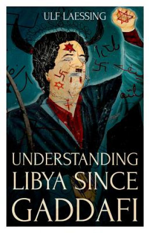 Buch Understanding Libya Since Gaddafi Ulf Laessing