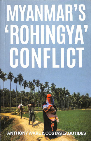Könyv Myanmar's 'Rohingya' Conflict Anthony Ware
