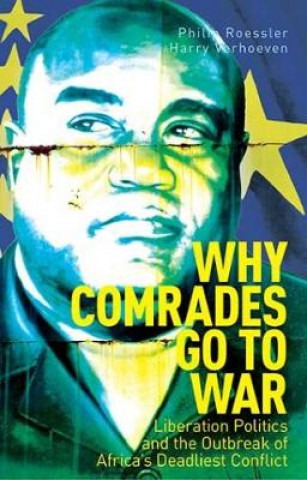 Knjiga Why Comrades Go to War Philip Roessler