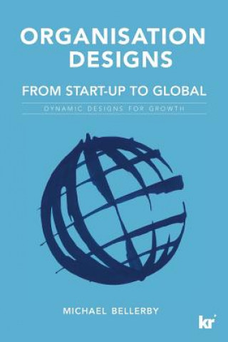 Book Organisation Designs from Start-Up to Global MIKE BELLERBY