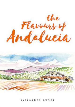 Carte Flavours of Andalucia Elisabeth Luard