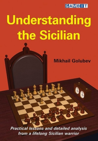 Knjiga Understanding the Sicilian Mikhail Golubev