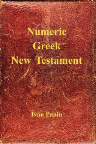 Kniha Numeric Greek New Testament IVAN PANIN