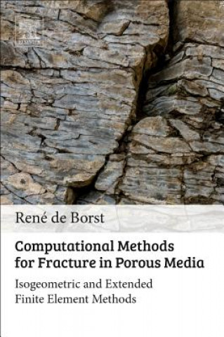 Kniha Computational Methods for Fracture in Porous Media Rene De Borst