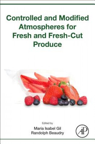 Boek Controlled and Modified Atmospheres for Fresh and Fresh-Cut Produce Maria Isabel Gil