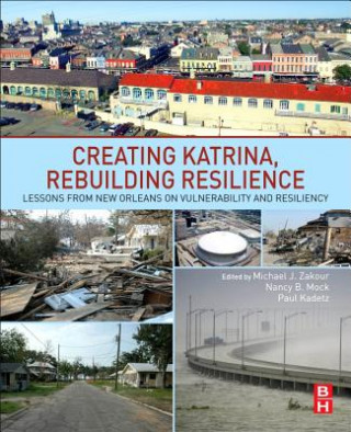 Knjiga Creating Katrina, Rebuilding Resilience Michael J. Zakour