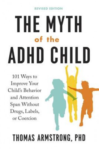 Kniha Myth of the ADHD Child Thomas Armstrong