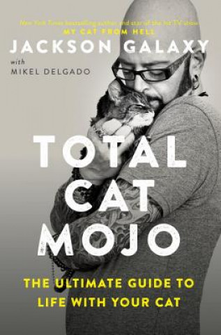 Kniha Total Cat Mojo Jackson Galaxy