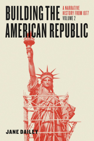 Kniha Building the American Republic, Volume 2 Jane Dailey