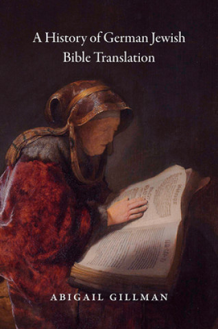 Carte History of German Jewish Bible Translation Abigail Gillman