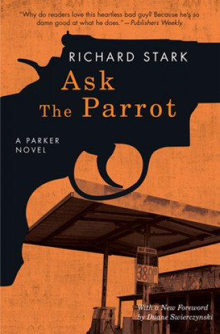 Kniha Ask the Parrot: A Parker Novel Richard Stark