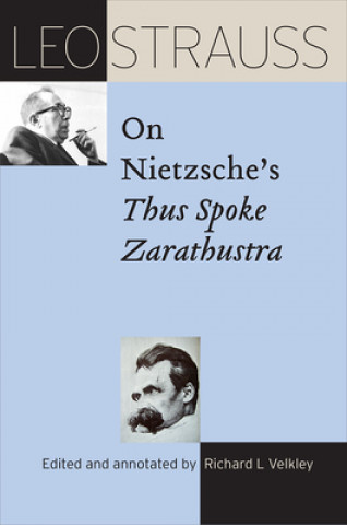 Könyv Leo Strauss on Nietzsche's Thus Spoke Zarathustra Leo Strauss