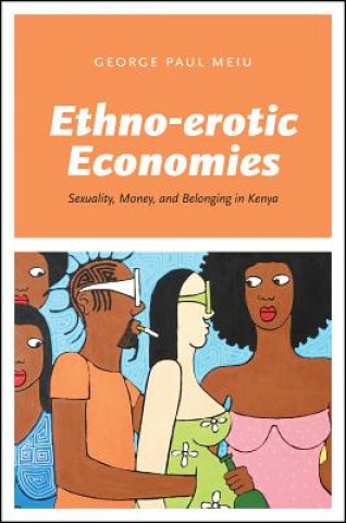 Carte Ethno-erotic Economies George Paul Meiu