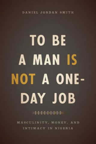 Kniha To Be a Man Is Not a One-Day Job Daniel Jordan Smith