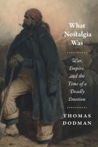 Knjiga What Nostalgia Was Thomas Dodman