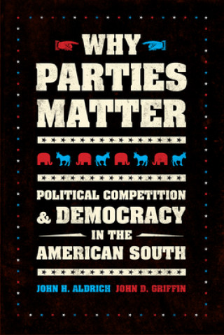 Knjiga Why Parties Matter John H. Aldrich