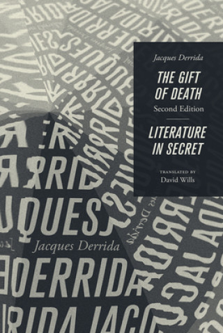 Kniha Gift of Death, Second Edition & Literature in Secret Jacques Derrida