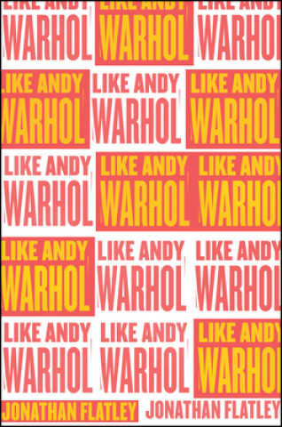 Buch Like Andy Warhol Jonathan Flatley