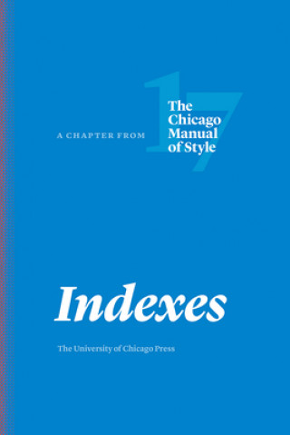 Knjiga Indexes The University of Chicago Press Staff