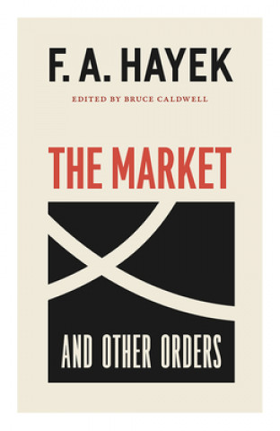 Book The Market and Other Orders F. A. Hayek