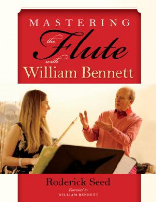 Libro Mastering the Flute with William Bennett Roderick Seed