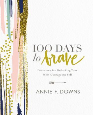 Könyv 100 Days to Brave Annie F. Downs