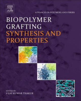 Kniha Biopolymer Grafting: Synthesis and Properties Vijay Kumar Thakur