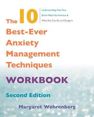 Carte 10 Best-Ever Anxiety Management Techniques Workbook Margaret Wehrenberg