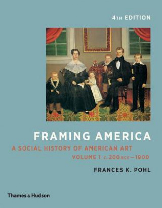 Carte FRAMING AMERICA VOL 1 Frances K. Pohl