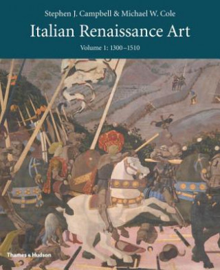 Carte Italian Renaissance Art: Volume One Stephen J. Campbell