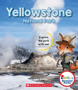 Kniha Yellowstone National Park (Rookie National Parks) Audra Wallace