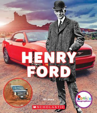 Carte Henry Ford: Automotive Innovator (Rookie Biographies) Wil Mara