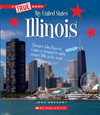 Könyv Illinois (a True Book: My United States) Josh Gregory