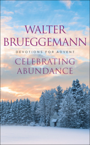 Livre Celebrating Abundance Walter Brueggemann