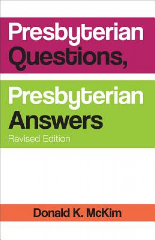 Książka Presbyterian Questions, Presbyterian Answers, Revised Edition Donald K. McKim