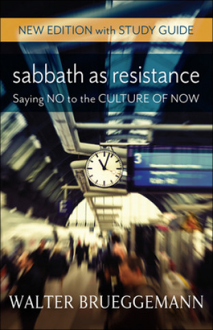 Kniha Sabbath as Resistance Walter Brueggemann