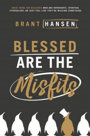 Книга Blessed Are the Misfits Brant Hansen