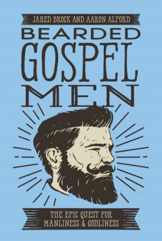 Könyv Bearded Gospel Men Jared Brock