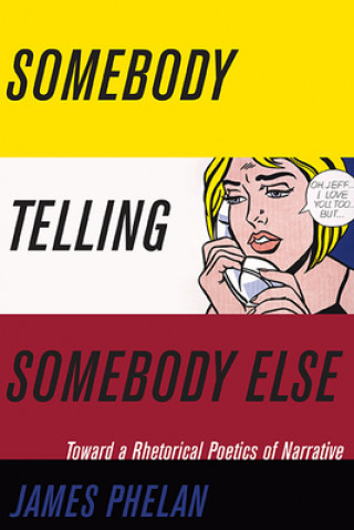 Buch Somebody Telling Somebody Else James Phelan