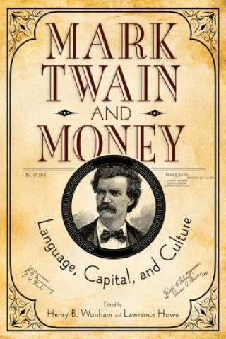 Knjiga Mark Twain and Money Henry B. Wonham