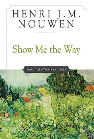 Kniha SHOW ME THE WAY Henri J. M. Nouwen