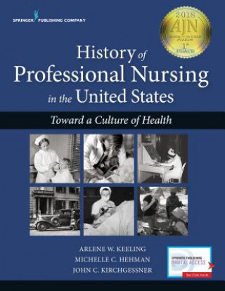 Kniha History of Professional Nursing in the United States Arlene W. Keeling