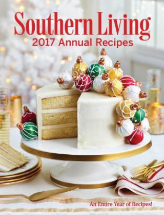 Buch Southern Living 2017 Annual Recipes Editors of Southern Living