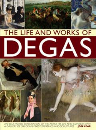 Libro Life and Works of Degas Jon Kear