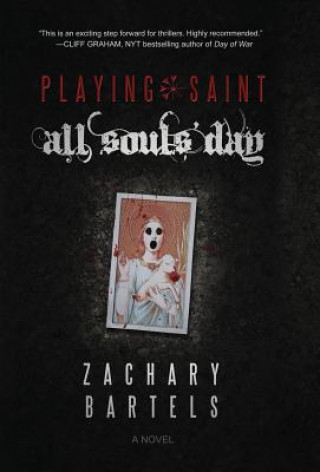 Kniha Playing Saint All Souls' Day Zachary Bartels