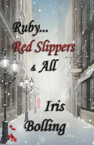 Kniha RUBYRED SLIPPERS & ALL Iris Bolling