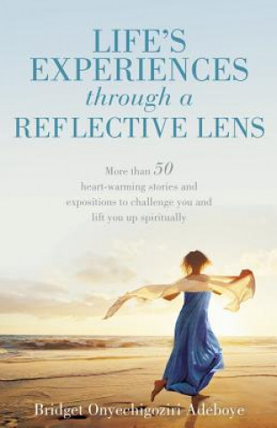 Kniha Life's Experience Through a Reflective Lens BRIDGET ONYECHIGOZIRI ADEBOYE