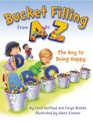Knjiga Bucket Filling From A To Z: The Key To Being Happy Caryn Butzke