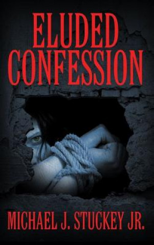 Buch Eluded Confession Michael J. Stuckey Jr.