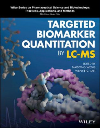 Książka Targeted Biomarker Quantitation by LC-MS Naidong Weng